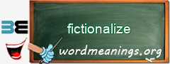 WordMeaning blackboard for fictionalize